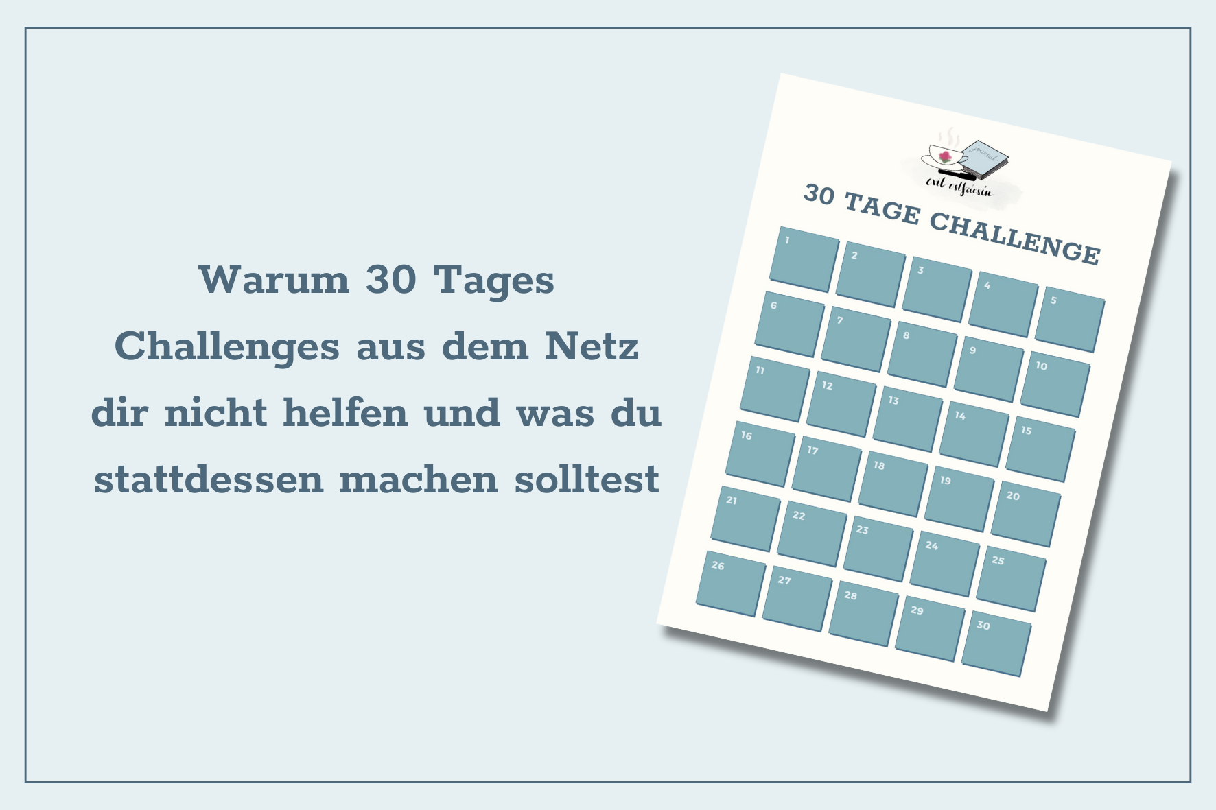 Warum 30 Tages Challenges aus dem Netz dir nicht helfen und was du stattdessen machen solltest
